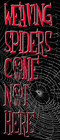 weaving-spiders-come-not-here.jpg